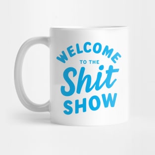 Welcome To The Shitshow Mug